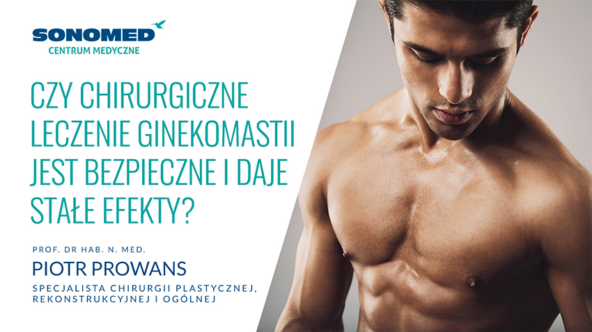 Wideo Sonomed - Czy chirurgiczne leczenie ginekomastii jest zabiegiem bezpiecznym z trwałymi efektami?
