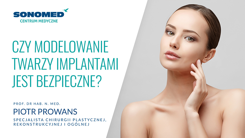 Wideo Sonomed - Czy modelowanie twarzy implantami jest bezpieczne?