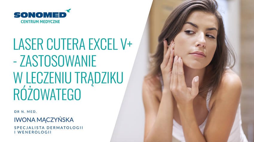 Zastosowanie lasera Cutera Excel V+ w leczeniu trądziku różowatego