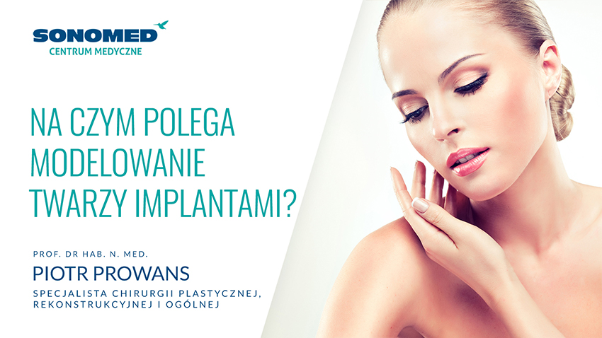 Wideo Sonomed - Na czym polega modelowanie twarzy implantami?