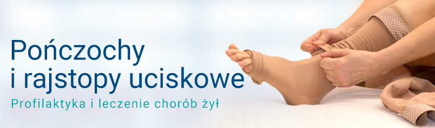 pończochy uciskowe, rajstopy uciskowe, choroby żył, leczenie chorób żył, flebologia, żylaki, leczenie żylaków, profilaktyka żylaków